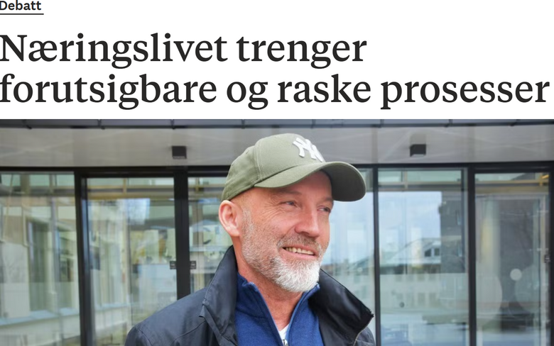 Næringslivet trenger forutsigbare og raske prosesser