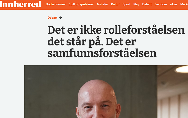Det er ikke rolleforståelsen det står på. Det er samfunnsforståelsen