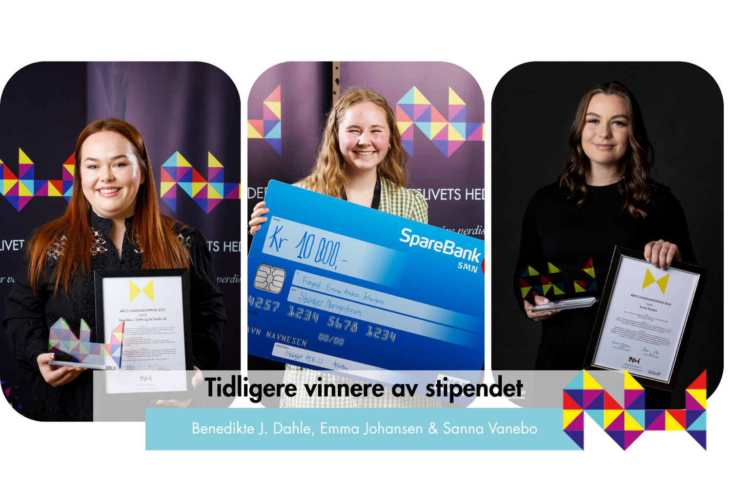 Benedikte J. Dahle fikk prisen i 2022, Emma Andrea Johansen fikk prisen i 2023, og Sanna Vanebo fikk prisen i 2024.